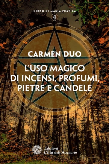 L'uso magico di incensi, profumi, pietre e candele - Carmen Duo