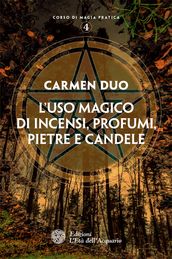 L uso magico di incensi, profumi, pietre e candele