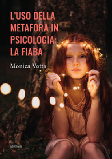 L'uso della metafora in psicologia: la fiaba - Monica Votta