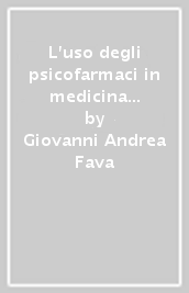 L uso degli psicofarmaci in medicina e chirurgia