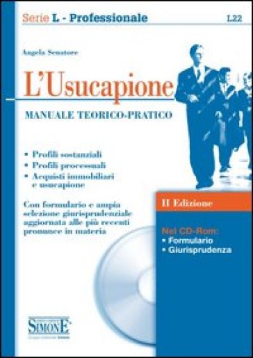 L'usucapione. Manuale teorico-pratico. Con CD-ROM - Angela Senatore