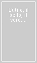 L utile, il bello, il vero. Il dibattito francese sulla funzione della letteratura tra Otto e Novecento