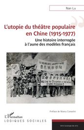 L utopie du théâtre populaire en Chine (1915-1977)
