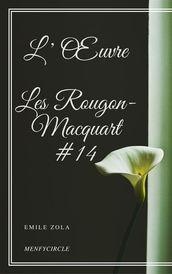 L Œuvre Les Rougon-Macquart #14