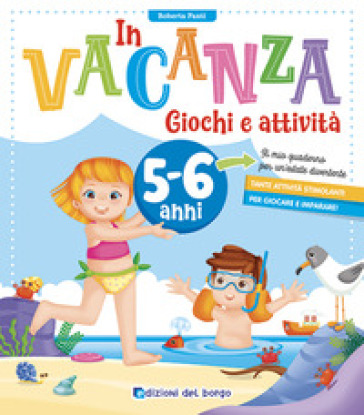 In vacanza. Giochi e attività. 5-6 anni. Ediz. a colori - Roberta Fanti