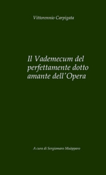 Il vademecum del perfettamente dotto amante dell'Opera