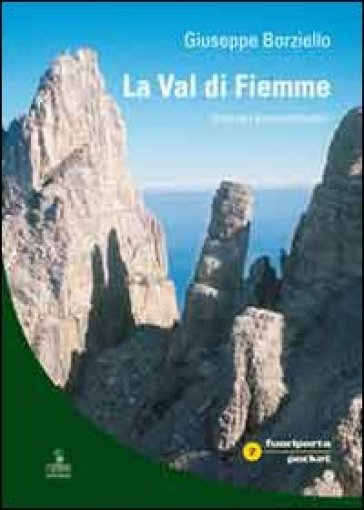 La val di Fiemme. Itinerari escursionistici - Giuseppe Borziello