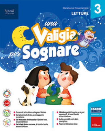 Una valigia per sognare. Con Letture, Grammatica e scrittura e Quaderno, Matematica e Quaderno, Storia, Geografia e Scienze e Quaderno. Per la Scuola elementare. Con e-book. Con espansione online. Vol. 3 - Luisa Bordin - Francesca Fiorin - Eliana Guzzo - Annamaria Parravicini - Claudio Riva - Anna Ronca