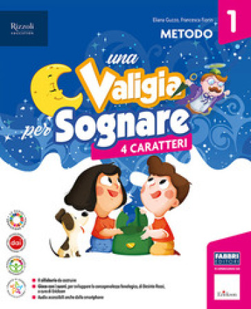 Una valigia per sognare. Con Quaderno dei prerequisiti, Metodo 4 caratteri, Letture, Discipline e Quaderno, Quaderno per scrivere, Il quaderno Ita-Mate, Il mio quaderno di Arte e Musica. Per la Scuola elementare. Con e-book. Con espansione online. Vol. 1 - Luisa Bordin - Francesca Fiorin - Eliana Guzzo - Annamaria Parravicini - Claudio Riva - Anna Ronca