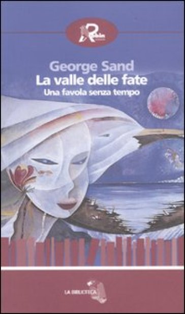 La valle delle fate. Una favola senza tempo - George Sand