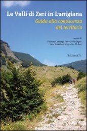 Le valli di Zeri in Lunigiana. Guida alla conoscenza del territorio