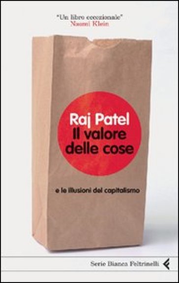 Il valore delle cose e le illusioni del capitalismo - Raj Patel