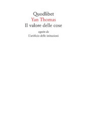 Il valore delle cose seguito da L artificio delle istituzioni