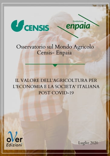Il valore dell'agricoltura per l'economia e la società italiana post Covid-19 - Enpaia - Censis