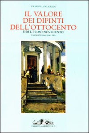 Il valore dei dipinti dell'Ottocento e del primo Novecento (2010-2011) - Giuseppe L. Marini