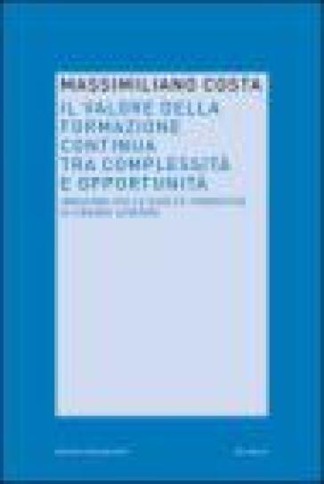 Il valore della formazione continua tra complessità e opportunità - Massimiliano Costa