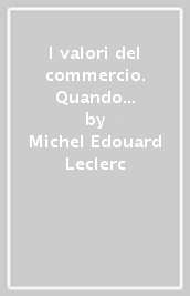 I valori del commercio. Quando il supermercato ha un anima