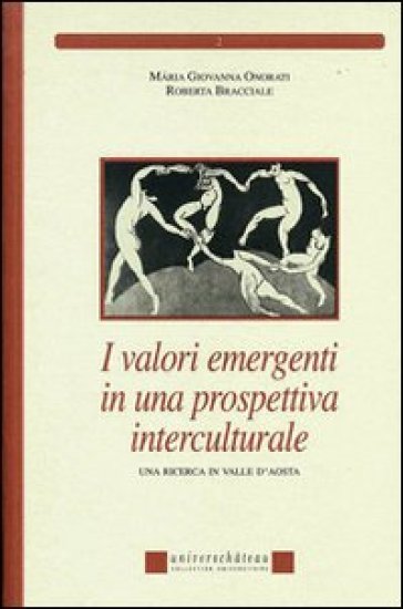 I valori emergenti in una prospettiva interculturale. Una ricerca in Valle d'Aosta - M. Giovanna Onorati - Roberta Bracciale