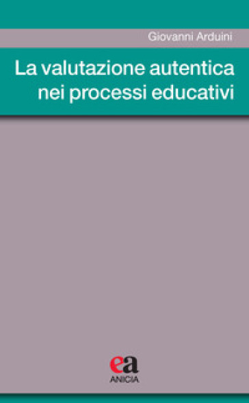 La valutazione autentica nei processi educativi - Giovanni Arduini