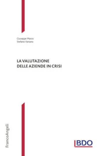 La valutazione delle aziende in crisi - Giuseppe Marzo - Stefano Variano