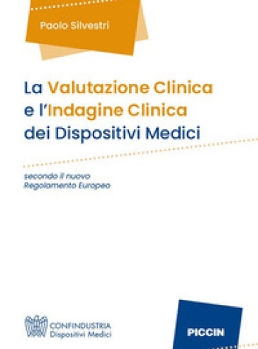 La valutazione clinica e l'indagine clinica dei dispositivi medici secondo il nuovo regolamento europeo - Paolo Silvestri