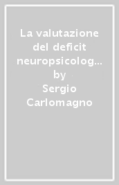 La valutazione del deficit neuropsicologico nell