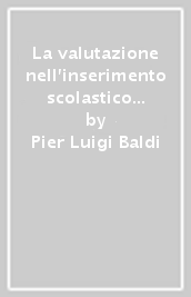 La valutazione nell inserimento scolastico e occupazionale. Guida