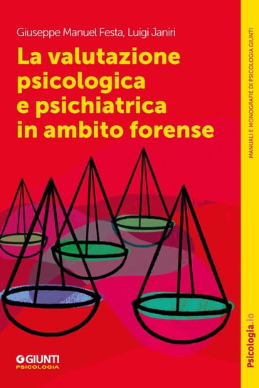 La valutazione psicologica e psichiatrica in ambito forense - Giuseppe Manuel Festa - Luigi Janiri