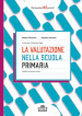 La valutazione nella scuola primaria. Obiettivi, curricoli, scelte