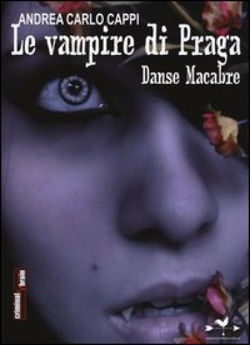 Le  vampire di Praga. Danse macabre - Andrea Carlo Cappi