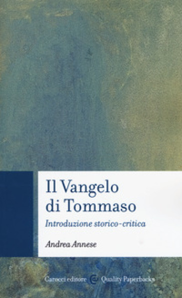 Il vangelo di Tommaso. Introduzione storico-critica - Andrea Annese