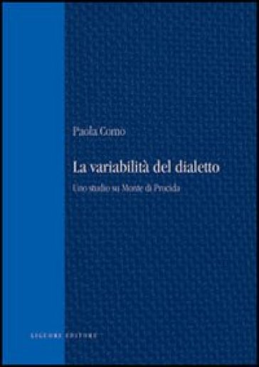 La variabilità del dialetto. Uno studio su monte di Procida - Paola Como