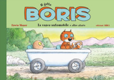 La vasca-automobile. Il gatto Boris. Ediz. a colori - Erwin Moser