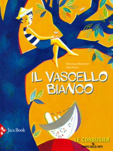 Il vascello bianco. Ediz. a colori - Véronique Massenot - Anja Klauss