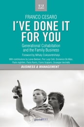 I ve done it for you. Generational Cohabitation and the Family Business