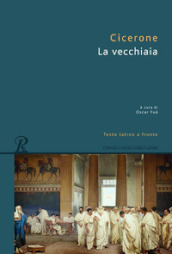 La vecchiaia. Testo latino a fronte