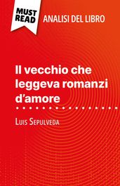 Il vecchio che leggeva romanzi d amore di Luis Sepulveda (Analisi del libro)