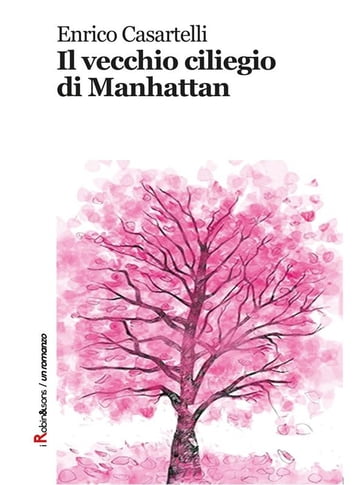 Il vecchio ciliegio di Manhattan - Enrico Casartelli