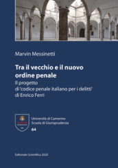 Tra il vecchio e il nuovo ordine penale. Il progetto di 