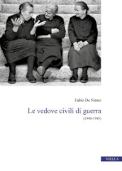 Le vedove civili di guerra. (1940-1945)