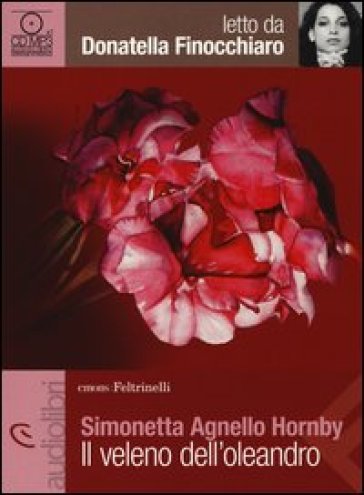 Il veleno dell'oleandro letto da Donatella Finocchiaro. Audiolibro. CD Audio Formato MP3 - Simonetta Agnello Hornby