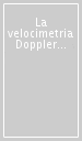 La velocimetria Doppler in medicina materno fetale