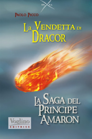 La vendetta di Dracor. La saga del Principe Amaron - Paolo Picco
