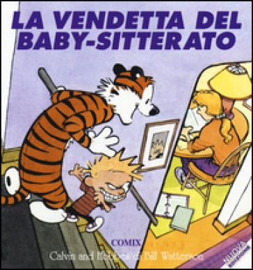 La vendetta del baby-sitterato. Calvin & Hobbes - Bill Watterson