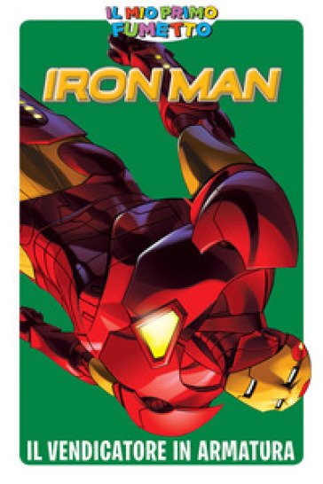 Il vendicatore in armatura. Iron Man. Il mio primo fumetto - Fred Van Lente - M. Bankier