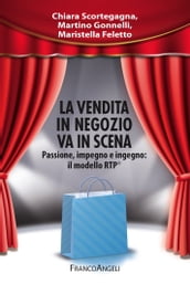 La vendita in negozio va in scena. Passione, impegno e ingegno: il modello RTP©