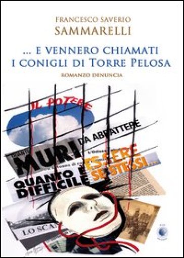 ... E vennero chiamati i conigli di Torre Pelosa - Francesco Saverio Sammarelli