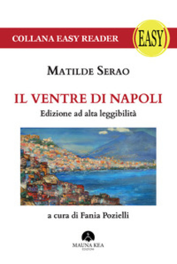 Il ventre di Napoli. Ediz. ad alta leggibilità - Matilde Serao