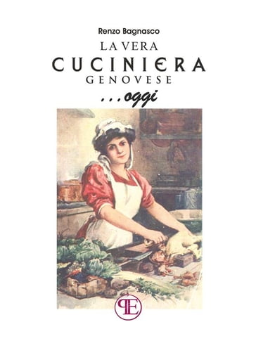 La vera cuciniera genovese... oggi - Renzo Bagnasco