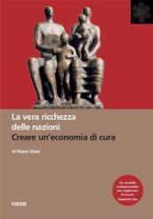 La vera ricchezza delle nazioni. Creare un economia di cura